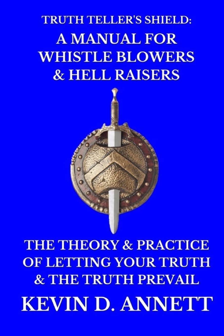 Truth Teller's Shield: A Manual for Whistle Blowers & Hell Raisers: The Theory & Practice of Letting Your Truth & The Truth Prev,Used