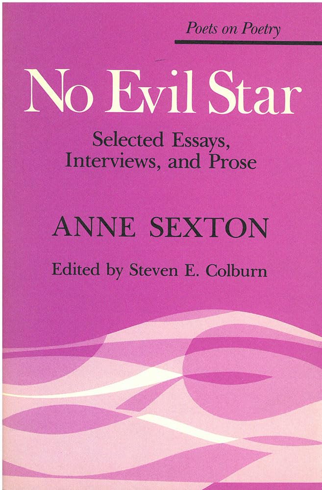 No Evil Star: Selected Essays, Interviews, and Prose (Poets On Poetry),New
