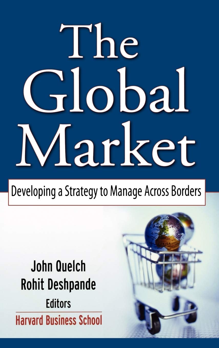 The Global Market: Developing a Strategy to Manage Across Borders,Used