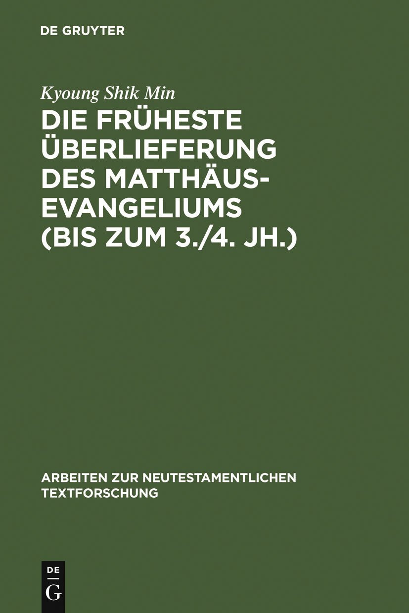 Die Frheste Berlieferung Des Matthusevangeliums (Bis Zum 3./4. Jh.): Edition Und Untersuchung (Arbeiten Zur Neutestamentlichen T,Used