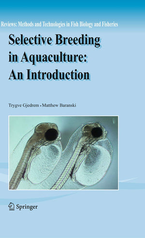 Selective Breeding in Aquaculture: an Introduction (Reviews: Methods and Technologies in Fish Biology and Fisheries, 10),Used