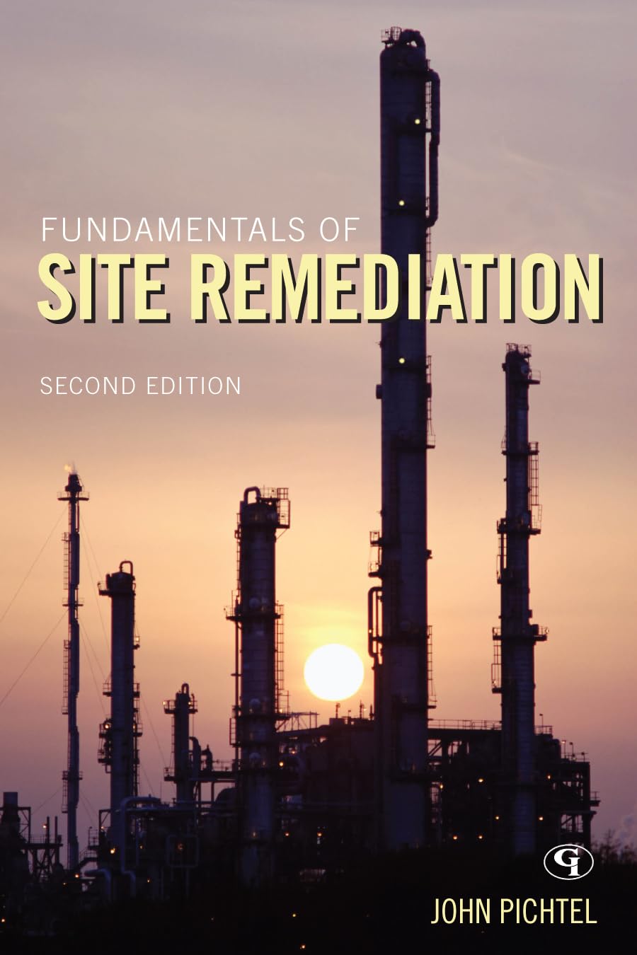 Fundamentals of Site Remediation: for Metal and HydrocarbonContaminated Soils,New