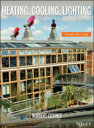 Heating, Cooling, Lighting: Sustainable Design Methods for Architects,Used