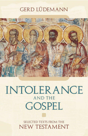 Intolerance And the Gospel: Selected Texts from the New Testament,Used