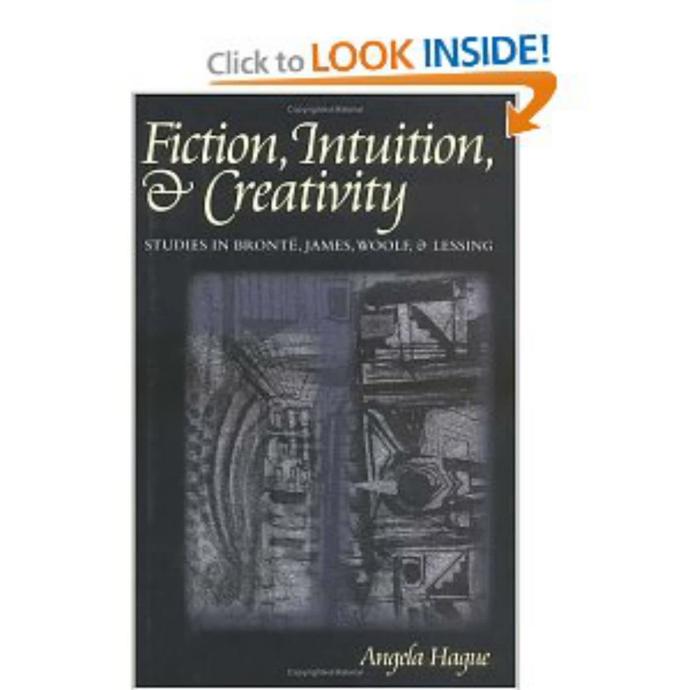 Fiction, Intuition, And Creativity: Studies In Bront, James, Woolf, And Lessing,Used