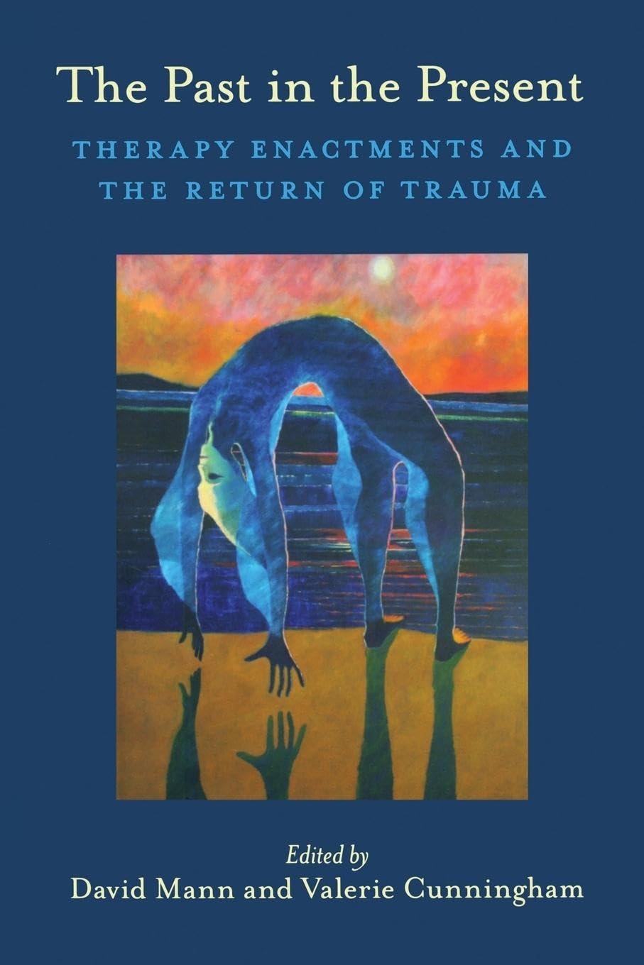 The Past In The Present: Therapy Enactments And The Return Of Trauma,Used