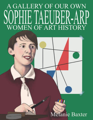 Sophie TaeuberArp (Gallery of Our Own: Women of Art History)