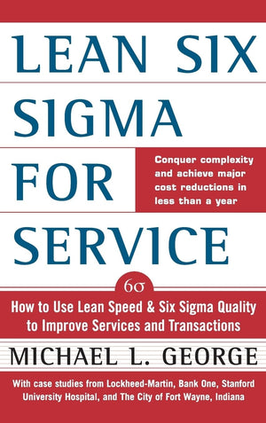 Lean Six Sigma for Service : How to Use Lean Speed and Six Sigma Quality to Improve Services and Transactions,Used