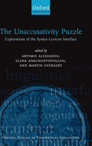 The Unaccusativity Puzzle: Explorations Of The Syntaxlexicon Interface (Oxford Studies In Theoretical Linguistics),Used