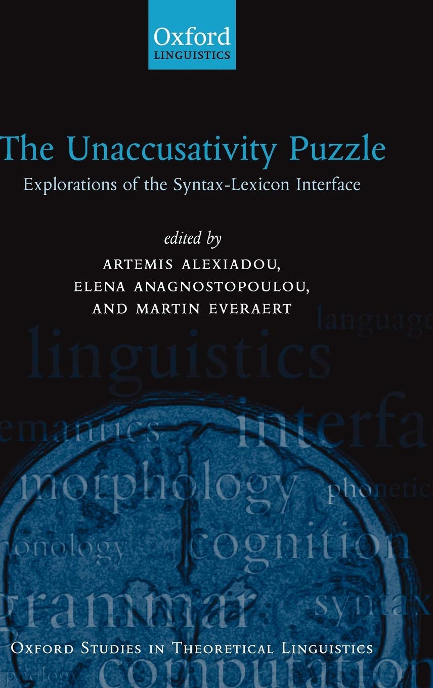 The Unaccusativity Puzzle: Explorations Of The Syntaxlexicon Interface (Oxford Studies In Theoretical Linguistics),Used