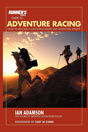 Runner's World Guide to Adventure Racing: How to Become a Successful Racer and Adventure Athlete,Used