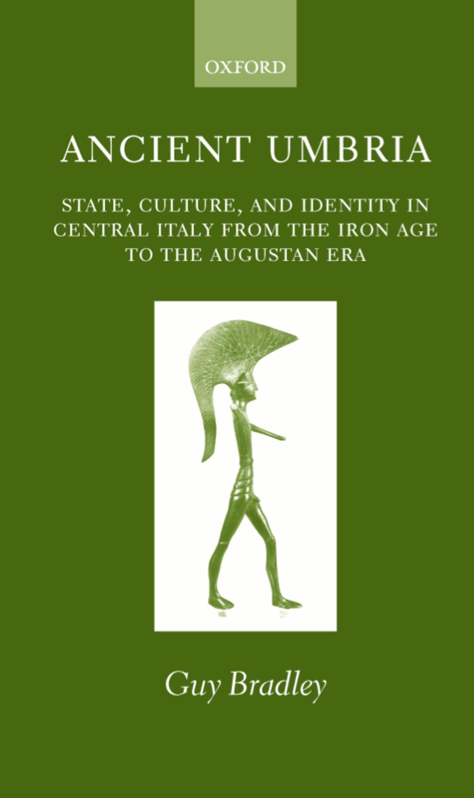 Ancient Umbria: State, Culture, And Identity In Central Italy From The Iron Age To The Augustan Era,Used