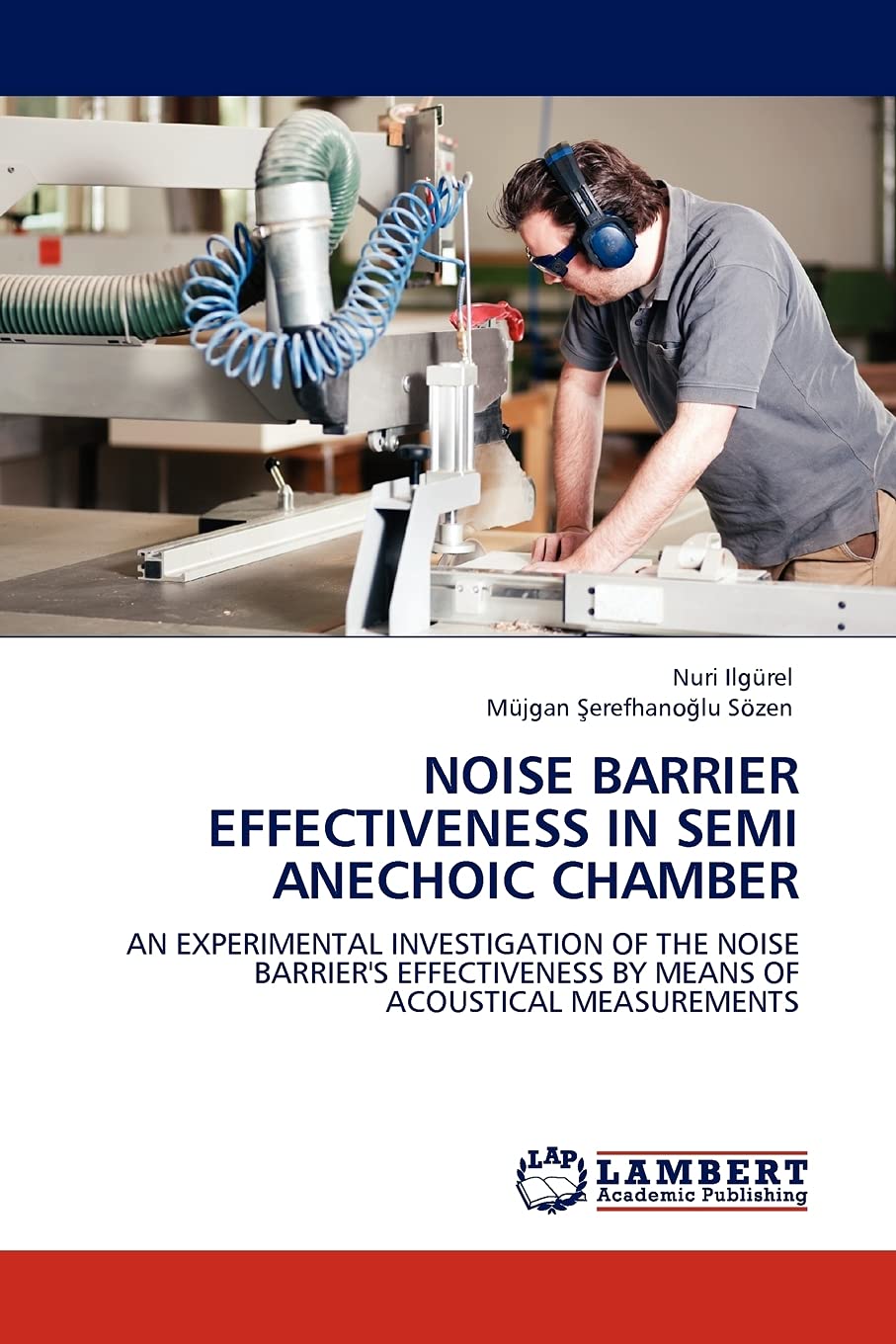 Noise Barrier Effectiveness in Semi Anechoic Chamber: An Experimental Investigation of the Noise Barrier's Effectiveness by Mean,Used