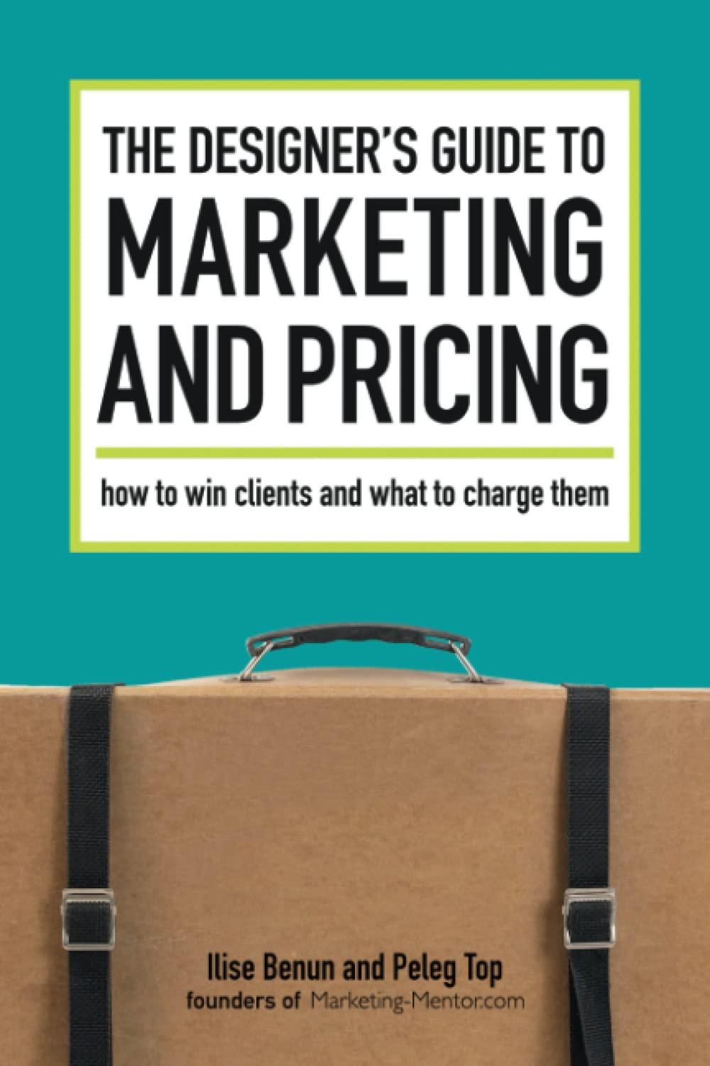 The Designer's Guide To Marketing And Pricing: How To Win Clients And What To Charge Them,Used