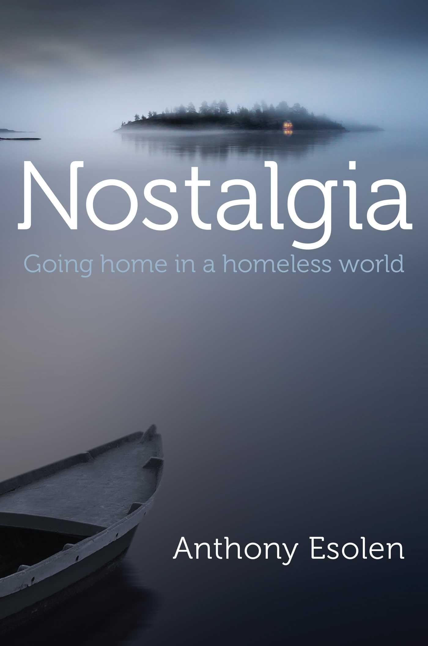 Nostalgia: Going Home in a Homeless World,Used