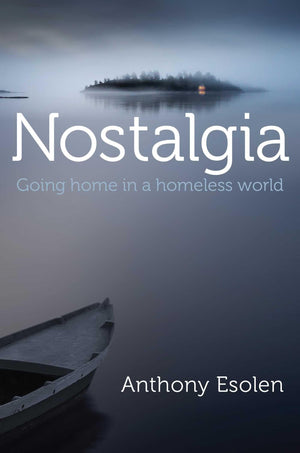 Nostalgia: Going Home in a Homeless World,Used