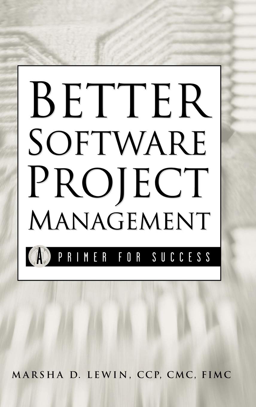 Better Software Project Management: A Primer for Success,Used