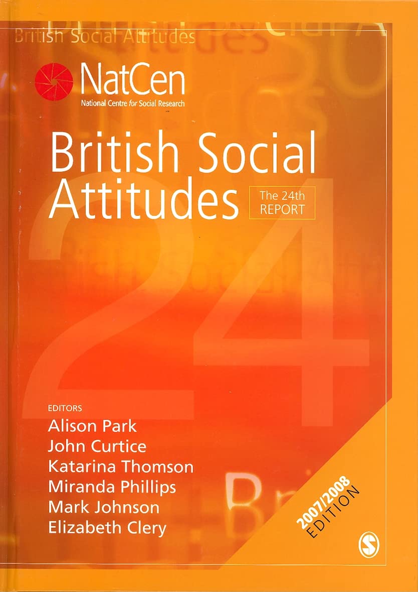 British Social Attitudes: The 24th Report (British Social Attitudes Survey series),Used