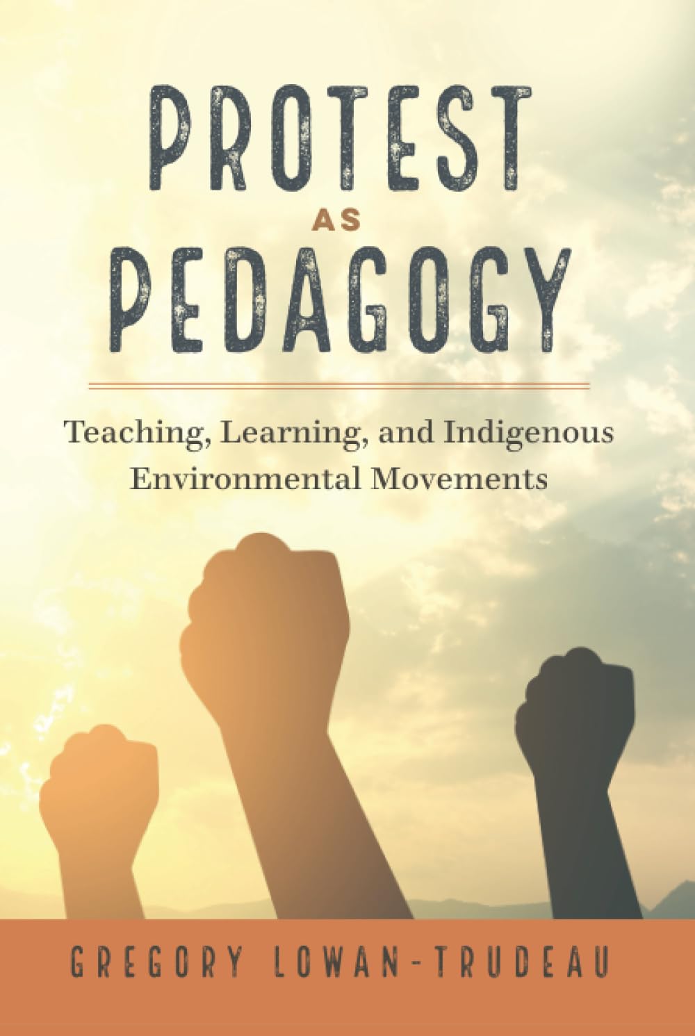 Protest as Pedagogy ([Re]thinking Environmental Education),Used