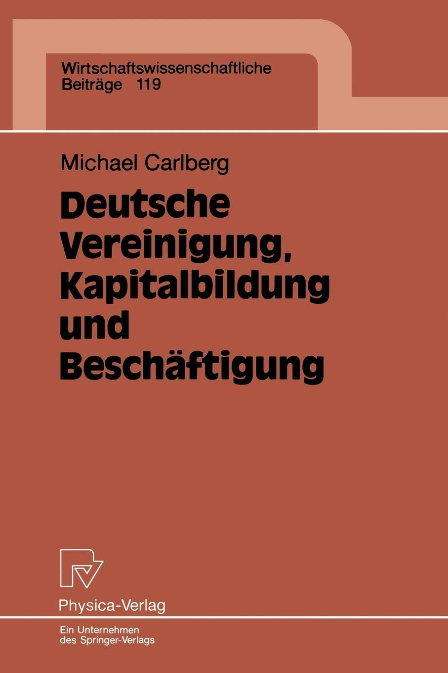 Deutsche Vereinigung, Kapitalbildung und Beschftigung (Wirtschaftswissenschaftliche Beitrge, 119) (German Edition),Used