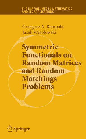 Symmetric Functionals on Random Matrices and Random Matchings Problems (The IMA Volumes in Mathematics and its Applications, 147,New