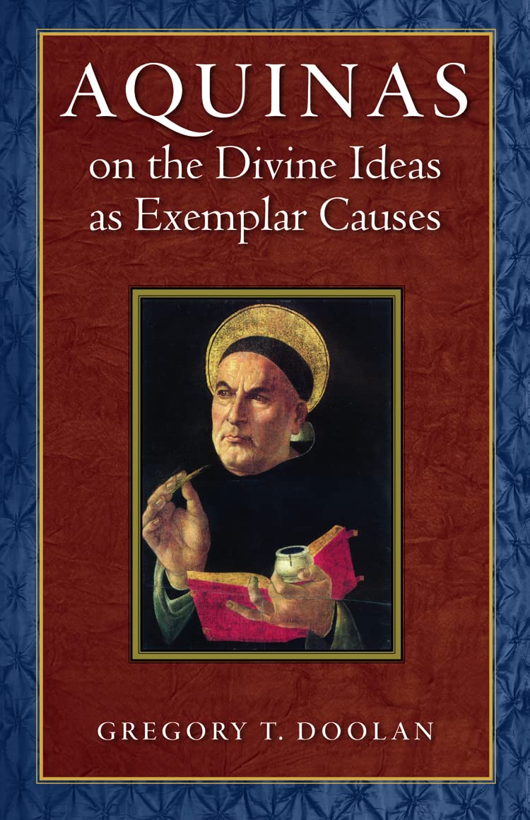 Aquinas On The Divine Ideas As Exemplar Causes,New