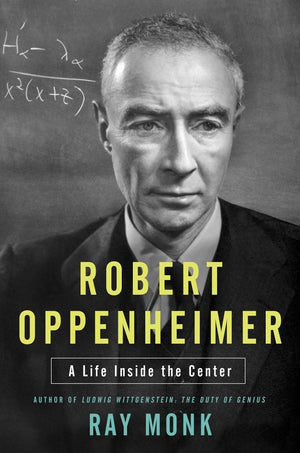 Robert Oppenheimer: His Life And Mind (A Life Inside The Center),New