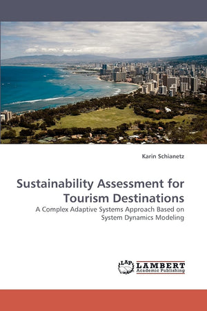 Sustainability Assessment for Tourism Destinations: A Complex Adaptive Systems Approach Based on System Dynamics Modeling,Used