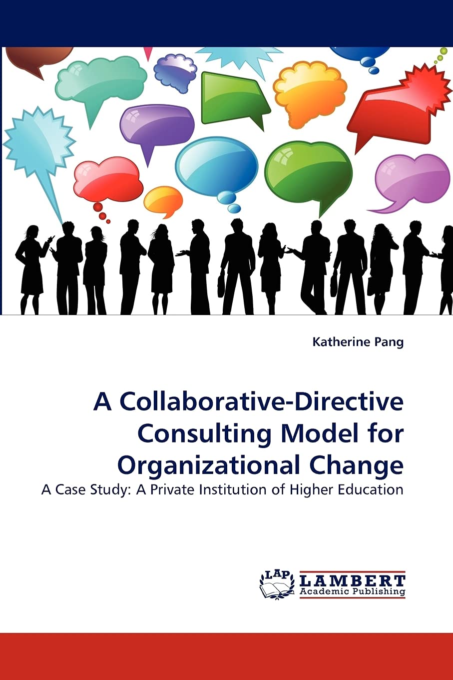 A CollaborativeDirective Consulting Model for Organizational Change: A Case Study: A Private Institution of Higher Education (F,Used