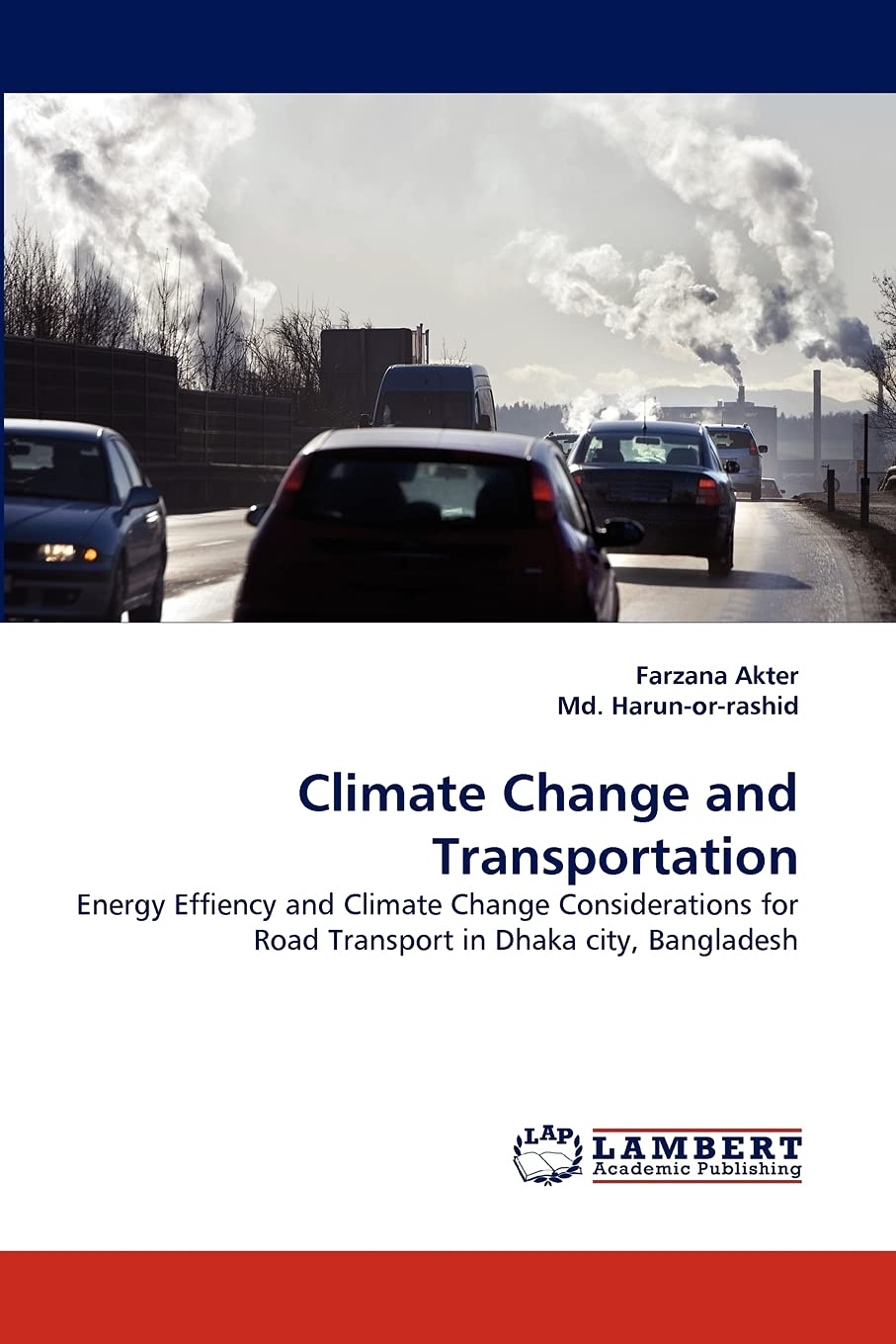 Climate Change and Transportation: Energy Effiency and Climate Change Considerations for Road Transport in Dhaka city, Banglades,Used