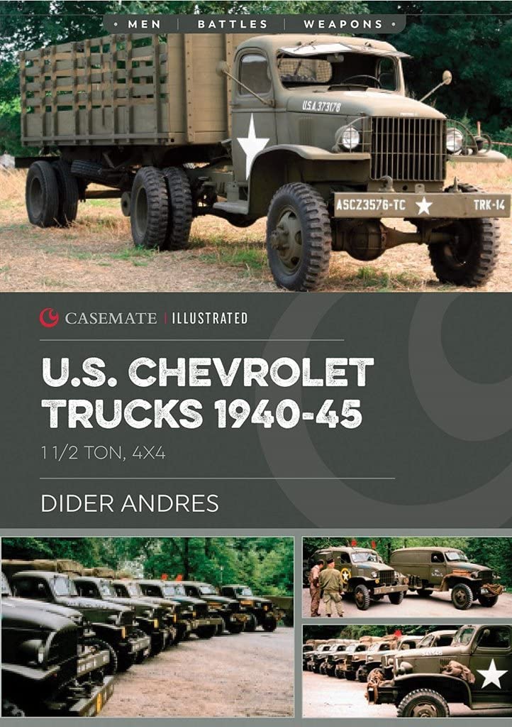 U.S. Army Chevrolet Trucks In World War Ii: 1 1/2 Ton, 4X4 (Casemate Illustrated Special)