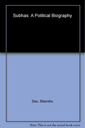 Subhas: A Political Biography
