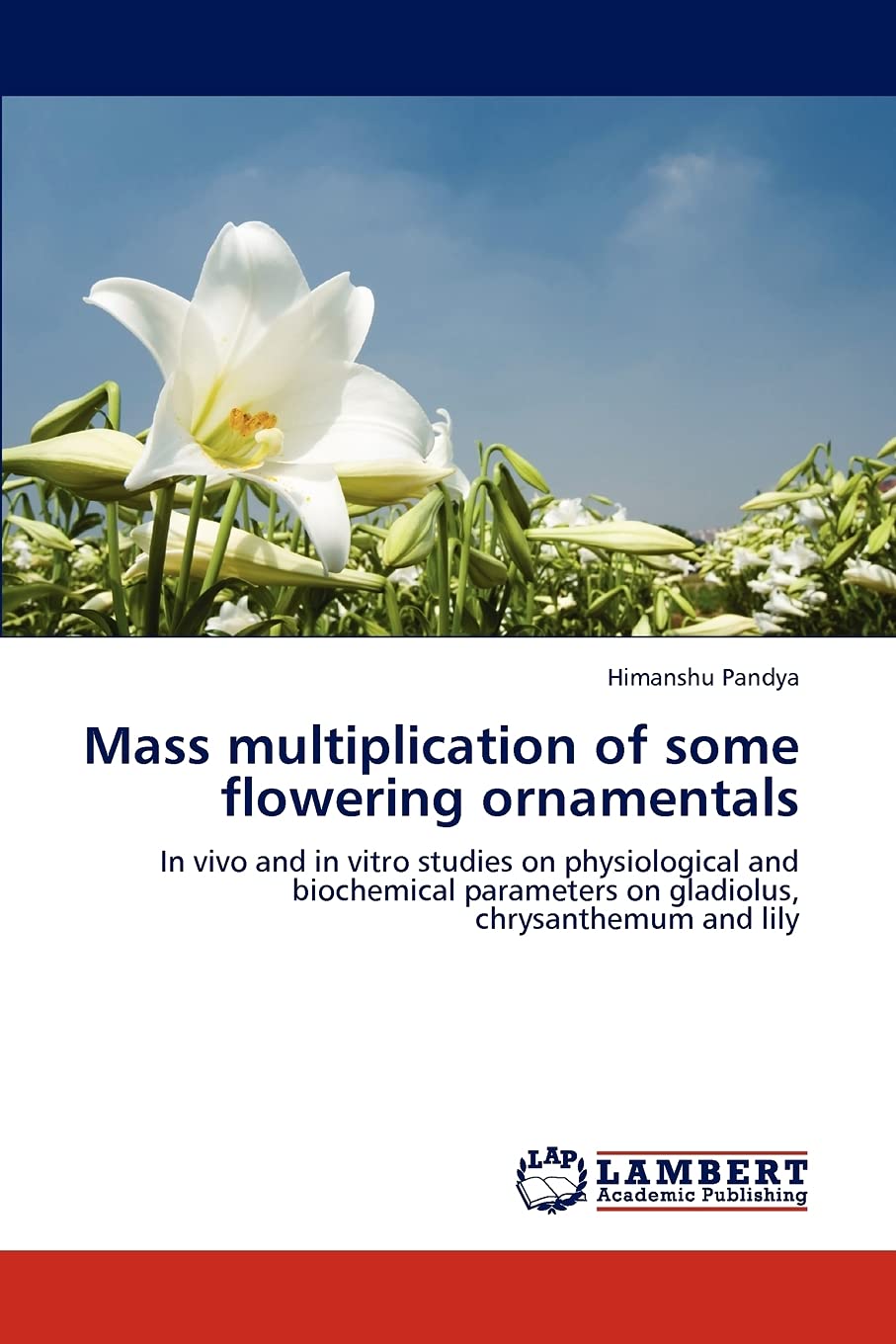 Mass multiplication of some flowering ornamentals: In vivo and in vitro studies on physiological and biochemical parameters on g,Used