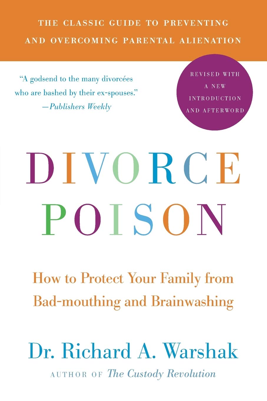 Divorce Poison New And Updated Edition: How To Protect Your Family From Badmouthing And Brainwashing,New