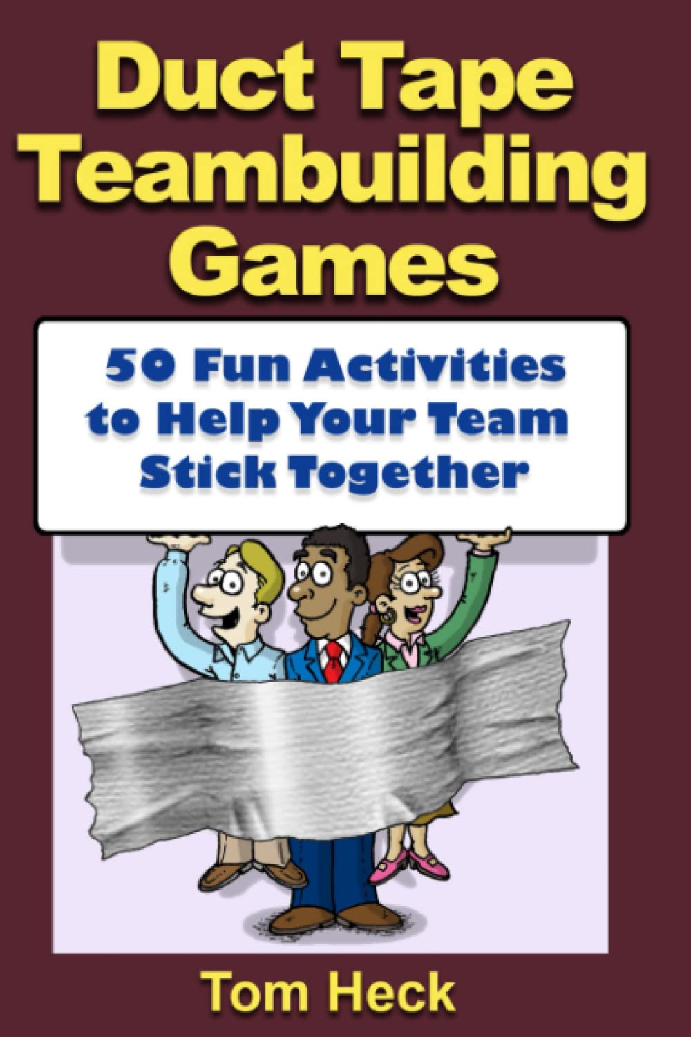 Duct Tape Teambuilding Games  50 Fun Activities to Help Your Team Stick Together,Used