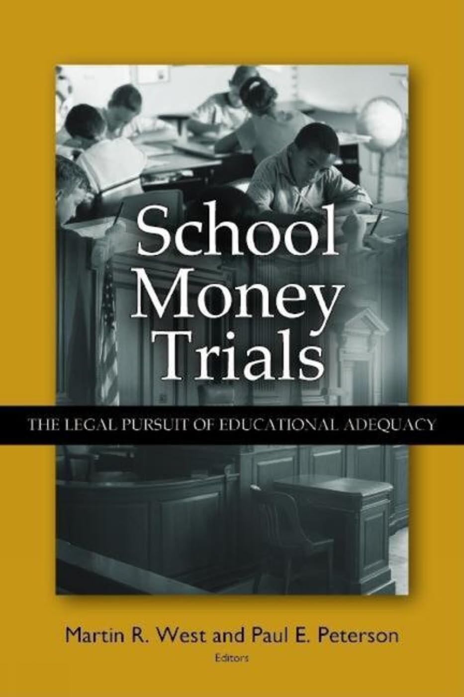 School Money Trials: The Legal Pursuit Of Educational Adequacy,Used