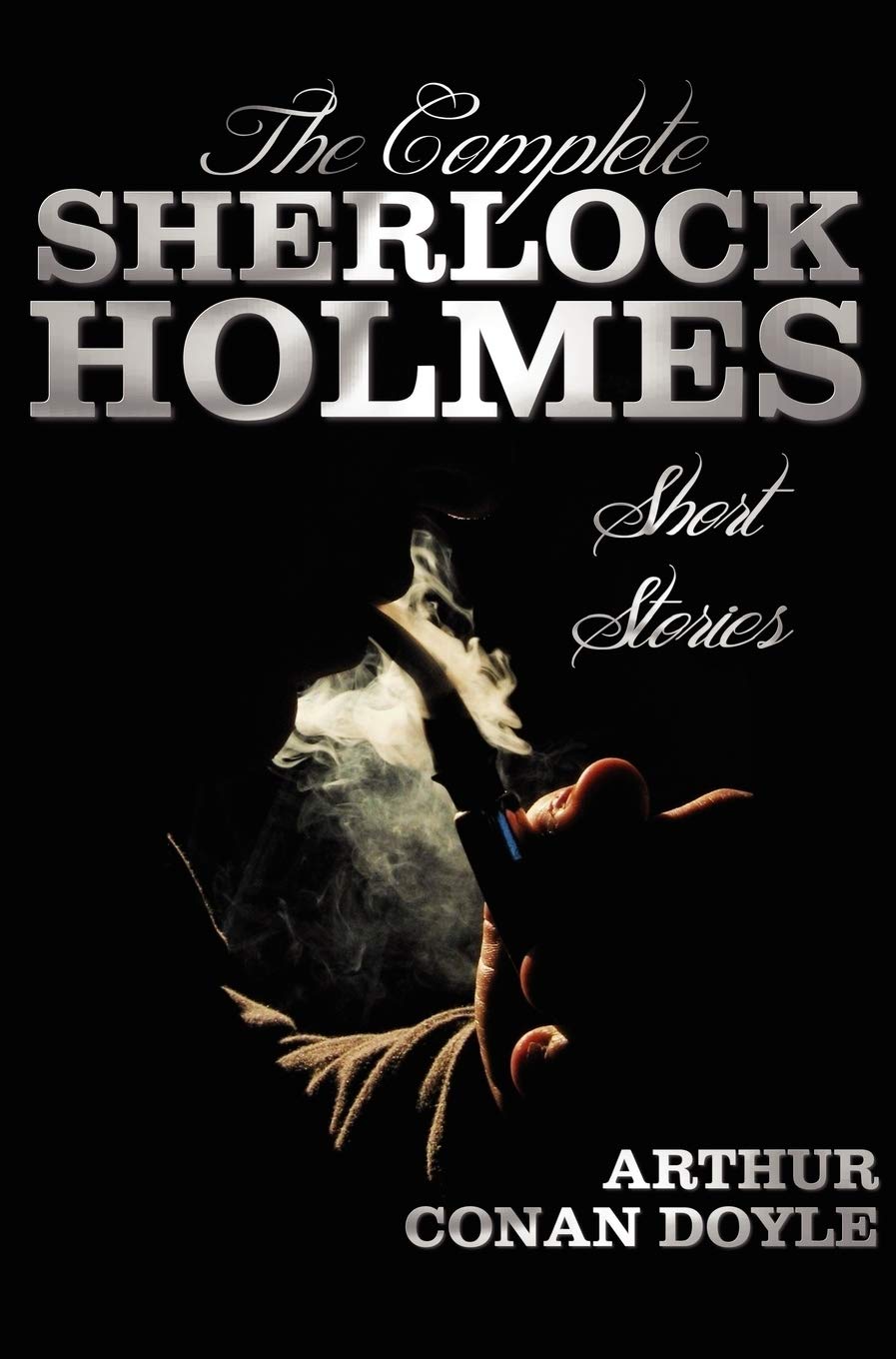 The Complete Sherlock Holmes Short Stories  Unabridged  The Adventures of Sherlock Holmes, the Memoirs of Sherlock Holmes, the,Used