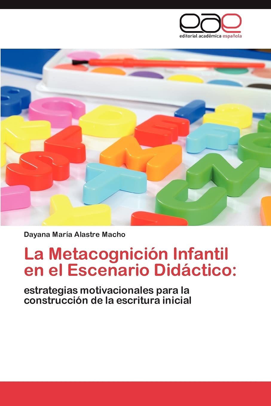 La Metacognicin Infantil en el Escenario Didctico:: estrategias motivacionales para la construccin de la escritura inicial,Used