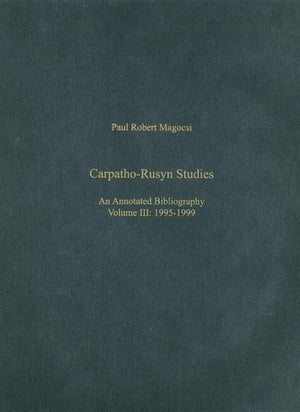 CarpathoRusyn Studies : An Annotated Bibliography Vol.3 19951999,Used