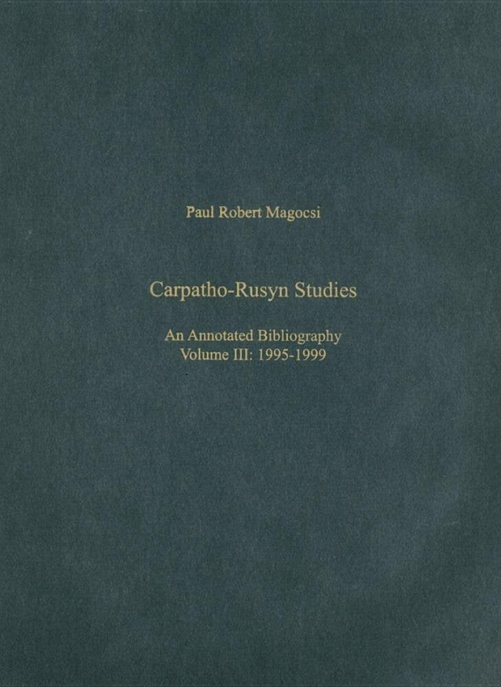 CarpathoRusyn Studies : An Annotated Bibliography Vol.3 19951999,Used