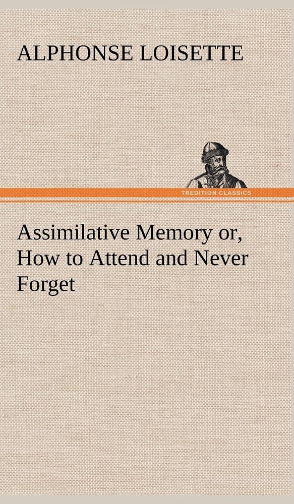 Assimilative Memory or, How to Attend and Never Forget,Used