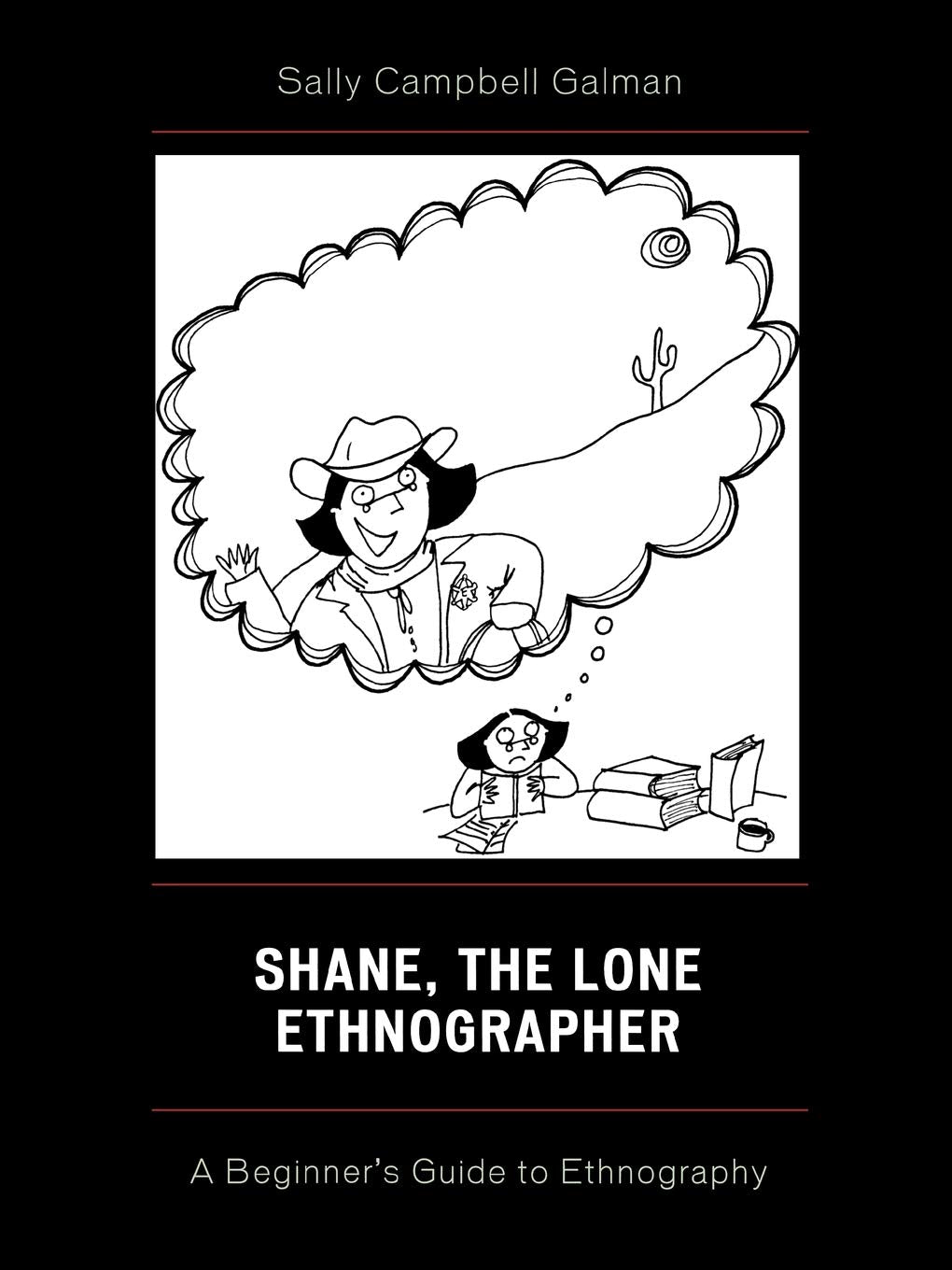 Shane, The Lone Ethnographer: A Beginners Guide To Ethnography,New