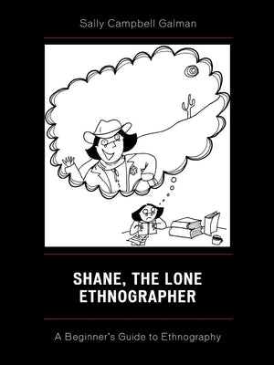 Shane, The Lone Ethnographer: A Beginners Guide To Ethnography,New