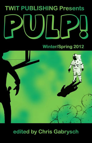 Twit Publishing Presents: PULP!: Winter/Spring 2012,Used