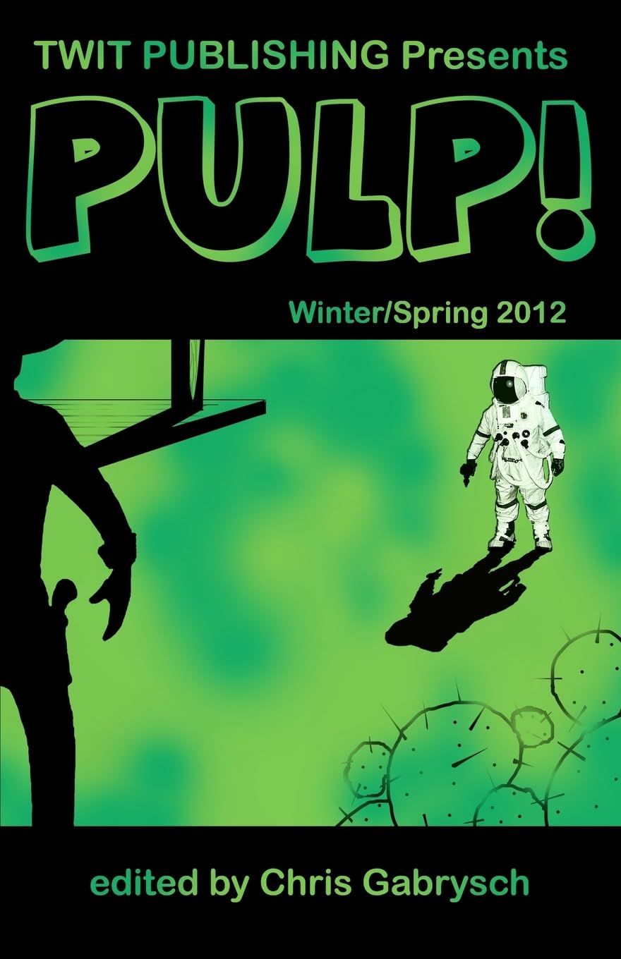 Twit Publishing Presents: PULP!: Winter/Spring 2012,Used
