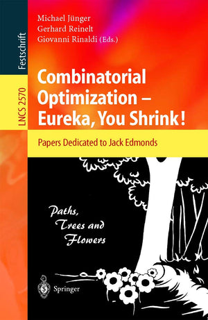 Combinatorial Optimization  Eureka, You Shrink!: Papers Dedicated to Jack Edmonds. 5th International Workshop, Aussois, France,Used