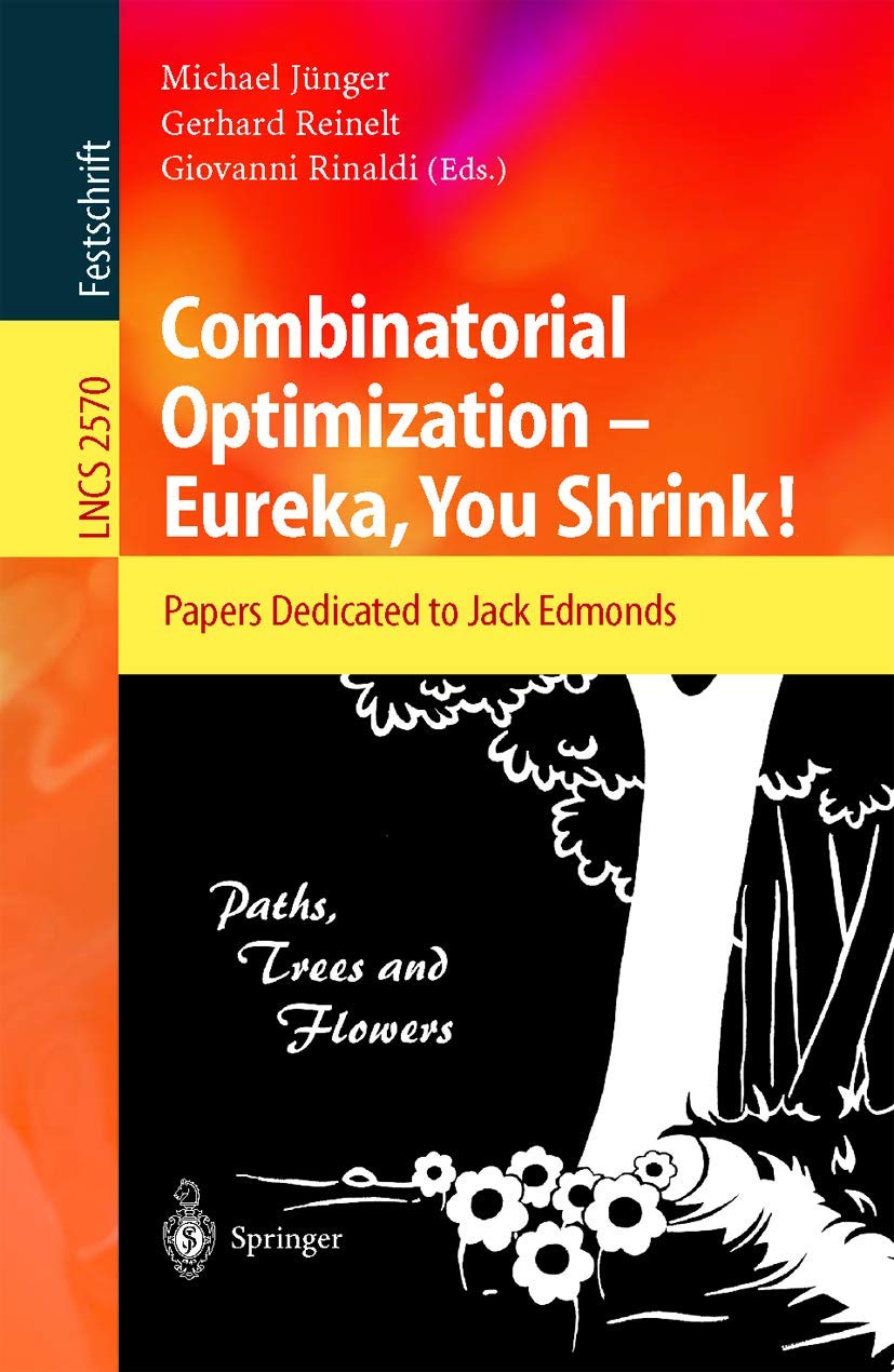 Combinatorial Optimization  Eureka, You Shrink!: Papers Dedicated to Jack Edmonds. 5th International Workshop, Aussois, France,Used