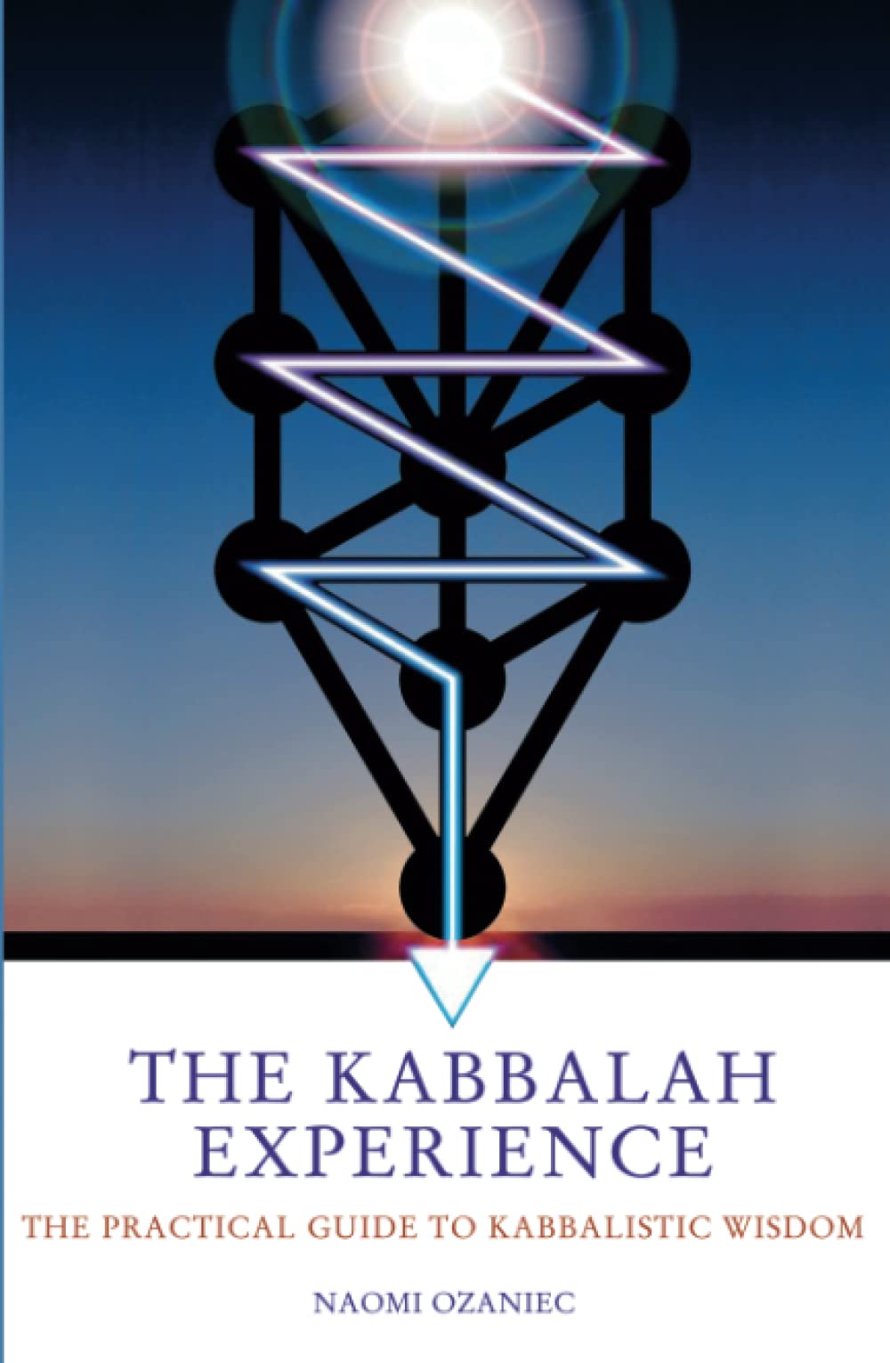 The Kabbalah Experience: The Practical Guide to Kabbalistic Wisdom,Used