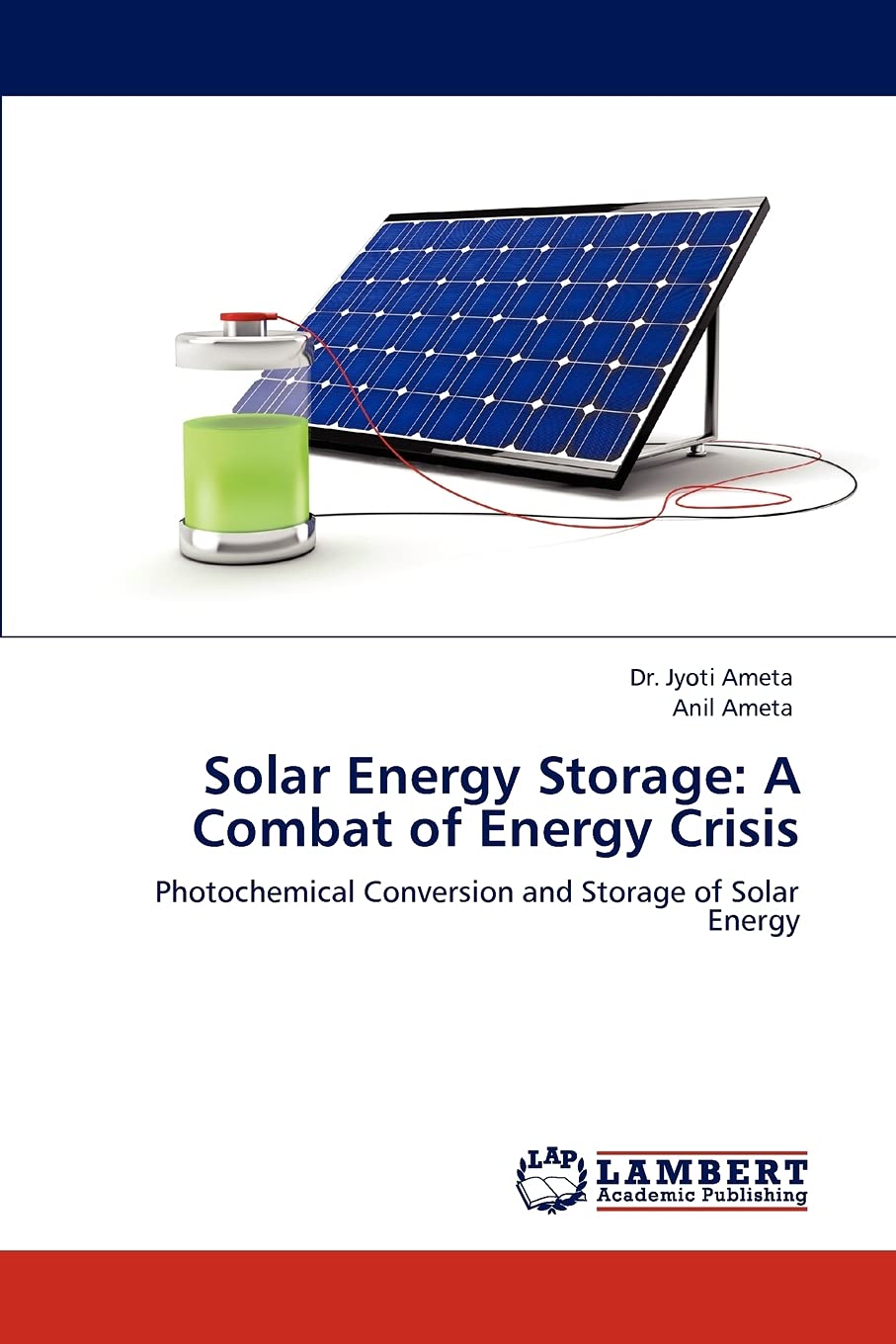 Solar Energy Storage: A Combat of Energy Crisis: Photochemical Conversion and Storage of Solar Energy,Used