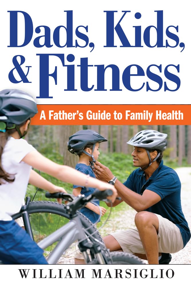 Dads, Kids, And Fitness: A Father'S Guide To Family Health,Used
